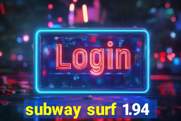 subway surf 1.94